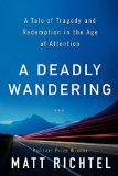 A Deadly Wandering by Matt Richtel