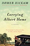 Carrying Albert Home by Homer Hickam