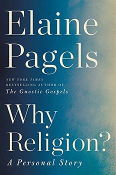 Why Religion? by Elaine Pagels