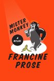 Mister Monkey by Francine Prose