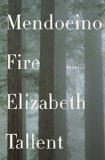 Mendocino Fire by Elizabeth Tallent