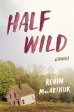Half Wild by Robin MacArthur