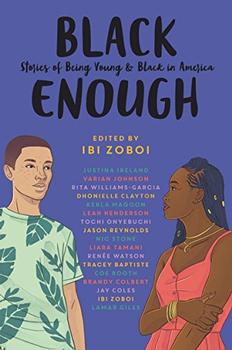 Black Enough by Ibi Zoboi, Tracey Baptiste, Coe Booth, Dhonielle Clayton, Brandy Colbert