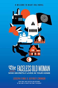 The Faceless Old Woman Who Secretly Lives in Your Home by Joseph Fink