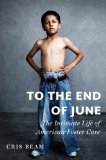 To the End of June by Cris Beam