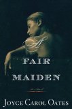 A Fair Maiden by Joyce Carol Oates