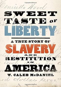 Sweet Taste of Liberty by W.Caleb McDaniel