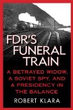 FDR's Funeral Train by Robert Klara