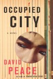 Occupied City by David Peace