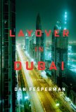Layover in Dubai by Dan Fesperman
