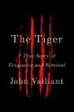 The Tiger by John Vaillant