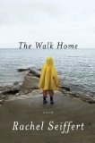The Walk Home by Rachel Seiffert