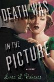 Death Was in the Picture by Linda L. Richards