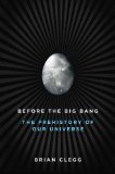Before the Big Bang by Brian Clegg