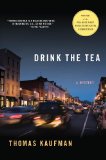 Drink the Tea by Thomas Kaufman