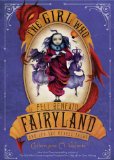 The Girl Who Fell Beneath Fairyland and Led the Revels There jacket
