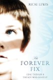 The Forever Fix by Ricki Lewis