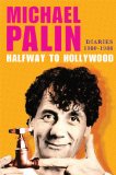 Halfway to Hollywood by Michael Palin