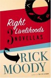 Right Livelihoods by Rick Moody