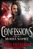 Confessions of a Murder Suspect by James Patterson with Maxine Paetro
