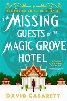 The Missing Guests of the Magic Grove Hotel by David Casarett