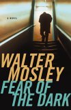 Fear of the Dark by Walter Mosley