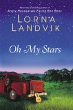 Oh My Stars by Lorna Landvik