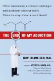 The End of My Addiction by Olivier Ameisen