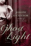 Ghost Light by Joseph O'Connor