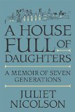A House Full of Daughters by Juliet Nicolson