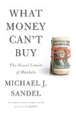 What Money Can't Buy by Michael J. Sandel