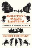 Molotov's Magic Lantern by Rachel Polonsky