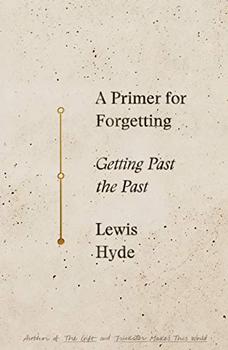 A Primer for Forgetting by Lewis Hyde