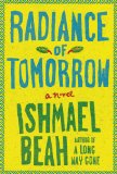 Radiance of Tomorrow by Ishmael Beah