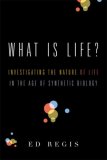 What Is Life? by Ed Regis