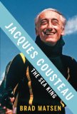 Jacques Cousteau by Brad Matsen