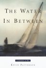 The Water in Between by Kevin Patterson
