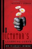 The Dictator's Learning Curve by William J. Dobson