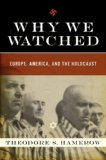 Why We Watched by Theodore S. Hamerow
