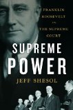 Supreme Power by Jeff Shesol