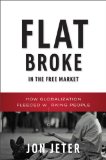 Flat Broke in the Free Market by Jon Jeter