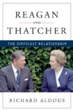 Reagan and Thatcher by Richard Aldous