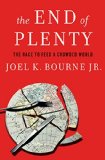 The End of Plenty by Joel K. Bourne Jr