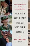 Plenty of Time When We Get Home by Kayla Williams