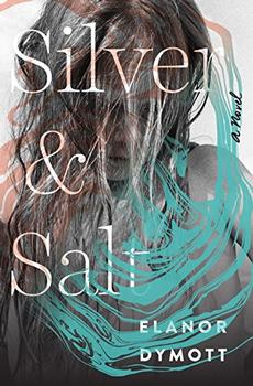 Silver and Salt by Elanor Dymott