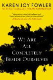 We Are All Completely Beside Ourselves