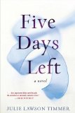Five Days Left by Julie Lawson Timmer