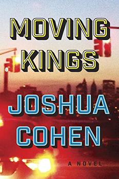 Moving Kings by Joshua Cohen