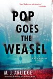 Pop Goes the Weasel by M. J. Arlidge