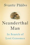 Neanderthal Man by Svante Pääbo